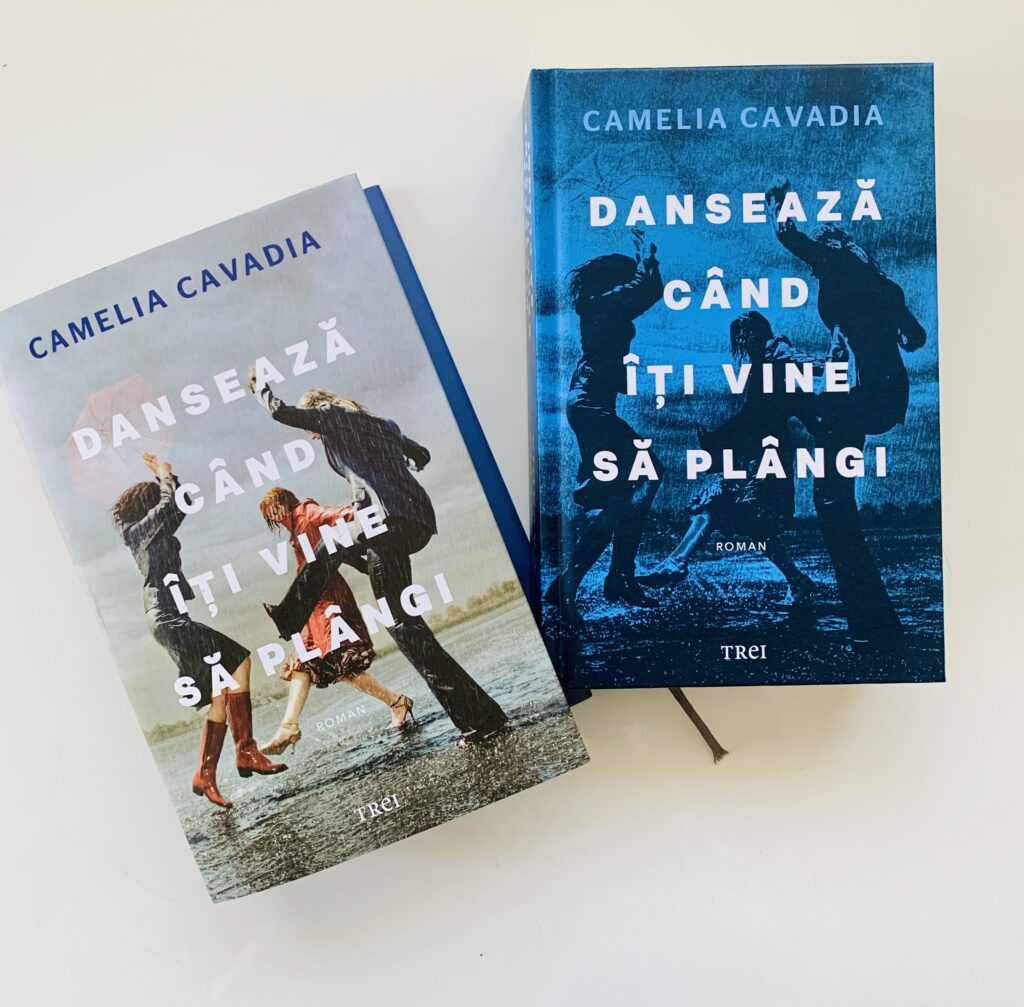 Edițiile romanului Dansează când îți vine să plângi de Camelia Cavadia, apărut la Editura Trei – design de Andrei Gamarț