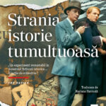 Coperta cărții Strania istorie tumultuoasă de Claire Messud, noutate Editura Trei, nominalizată la Booker Prize 2024