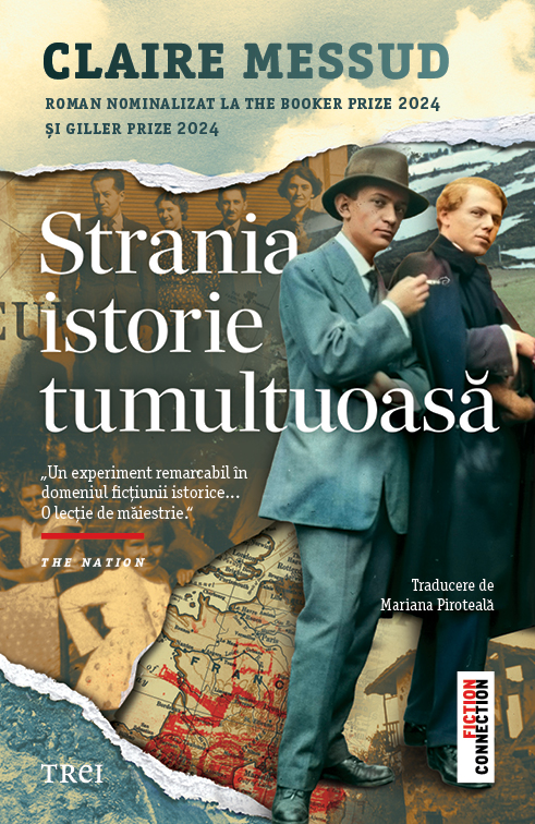 Coperta cărții Strania istorie tumultuoasă de Claire Messud, noutate Editura Trei, nominalizată la Booker Prize 2024