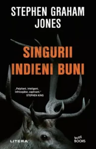 Coperta romanului Singurii indieni buni de Stephen Graham Jones, apărut la Editura Litera